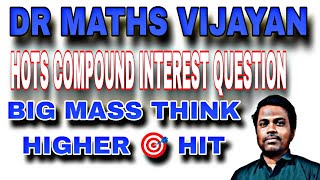 COMPOUND INTEREST SUPER BIG THINK HITS DR MATHS VIJAYAN