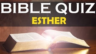 10 Bible Quiz Questions From The Book of Esther