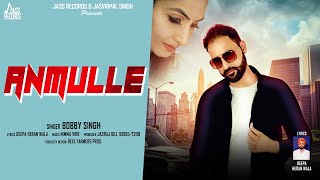 Anmulle | ( Full Song) |  Bobby Singh | Punjabi Songs 2019