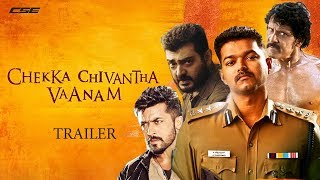 Chekka Chivantha Vaanam Trailer - All Star Version | ft Vijay , Ajith , Vikram , Surya | CSE