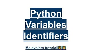 Python identifiers | python variables | python programming language | malayalam tutorial