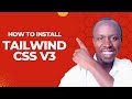 How to Install Tailwind CSS v3 For Beginners
