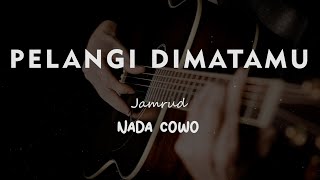 PELANGI DI MATAMU // JAMRUD // KARAOKE GITAR AKUSTIK NADA COWO ( MALE )