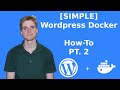 [Beginner] Part 2 - Running WordPress on Docker - Import and Run Existing Site