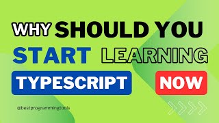 Why Should You Start Learning TypeScript Now?