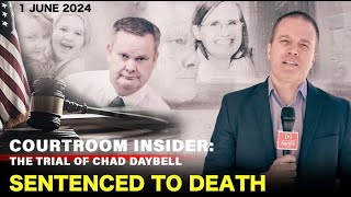 COURTROOM INSIDER | Chad Daybell learns his fate