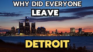 10 Reasons Why Did everyone Leave Detroit in 2024 & 2025