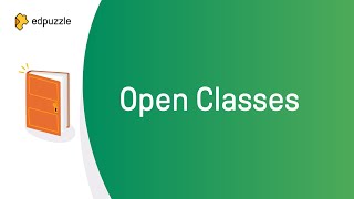 Open Classes | Edpuzzle Tutorial