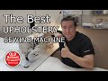 This is the best sewing machine for upholstery