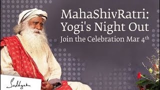 MahaShivRatri: Yogi's Night Out | Join the Celebration, Mar 4 - Sadhguru
