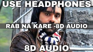 Rab Na Kare (8D Audio) || Babbu Maan || 3D Audio || 8D Song || 3D Song