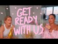 GET READY WITH US!!! | first night out wooooo | Sophia and Cinzia | ad