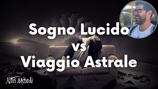 SOGNO LUCIDO VS VIAGGIO ASTRALE con CARIBÙ