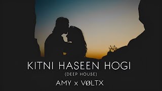 Kitni Haseen Hogi - ( Deep House ) Ft. Mithoon & Arijit Singh | AMY x VØLTX |