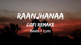 Raanjhanaa - Lofi Remake | A.R. Rahman | Bollywood Lofi | WORMONO x Veerdo