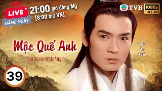 Phim TVB Mộc Quế Anh (The Heroine Of The Yangs) 39/60 | Trần Tú Văn, Tiêu Ân Tuấn | 1998