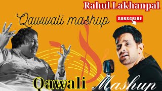 Qawali Mashup by Rahul Lakhanpal | Nusrat Fateh Ali Khan Qawali | Mashup Qawali #nusratfatehalikhan