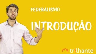 Federalismo - Introdução