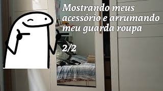 Mostrando meus acessórios de cabelo e arrumando meu guarda roupa  parte:2/2