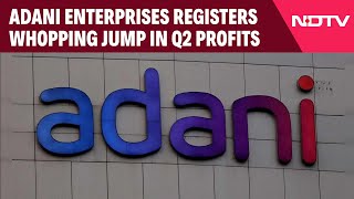 Adani Group | Adani Enterprises Registers Whopping Jump In Q2 Profits