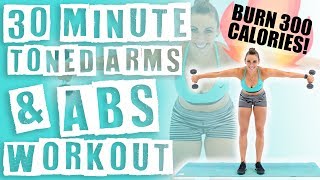30 Minute Toned Arms & Abs Workout 🔥Burn 300 Calories! 🔥