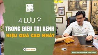 4 lưu ý trong điều trị bệnh để đạt được hiệu quả cao nhất | Thầy Duy