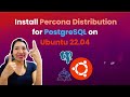 Install Percona Distribution for PostgreSQL on Ubuntu 22.04