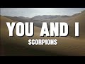 YOU AND I - Scorpions (Lyrics)🎵