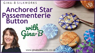 Creating An Anchored Star Button: Traditional Passementerie Thread Button Design - Two Techniques!