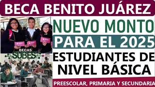 📚 Beca Benito Juárez Nivel Básica: ¡Conoce el nuevo monto de pago para el 2025!