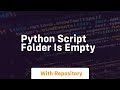 python script folder is empty