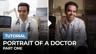 Full Photography + Lighting Tutorial: Portrait of a Doctor Pt. 1