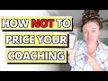 HOW NOT TO PRICE YOUR FINANCIAL COACHING (the biggest financial coaching mistake??)