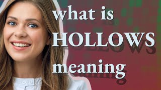 Hollows | meaning of Hollows