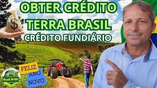OBTER CRÉDITO TERRA BRASIL - CRÉDITO FUNDIÁRIO