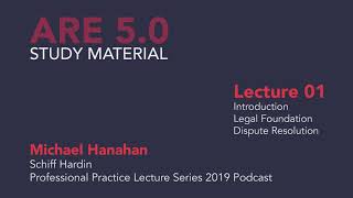 Michael Hanahan - Lecture 01 - Introduction, Legal Foundations, Dispute Resolution
