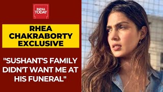 Rhea Chakraborty Exclusive: Sushant Singh's Family Didn't Want Me To Attend His Funeral