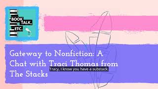 Gateway to Nonfiction: A Chat with Traci Thomas from The Stacks | Book Talk, etc.