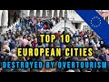 10 European Cities DESTROYED by Overtourism – What You Need to Know Before You Visit