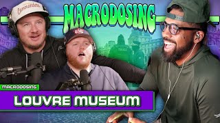 A 7 Minute Heist at The Louvre | Macrodosing - Oct 21, 2025