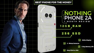 Nothing Phone 2a - 1 Month Review - This is a Mid Range? The Very Best Phone to Buy for the Money.