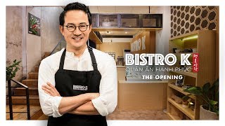 Bistro K - Quán ăn Hạnh phúc | Openning