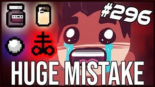 HUGE Mistake! - The Binding Of Isaac: Afterbirth+ #296