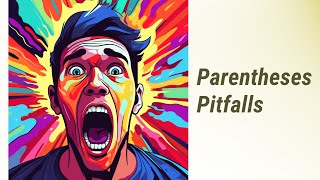 Parentheses Pitfalls: Avoiding Common Mistakes