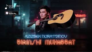 Azizbek Nuratdinov - Birinshi muxabbat