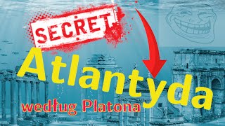 Atlantyda - sekretna tajemnica. Historia Atlantydy według Platona