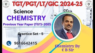 CHEMISTRY FOR TGT P/GT/ LT GRADE #practiceset - 5 || #tgtpgt #lt #cbsir #chemistry