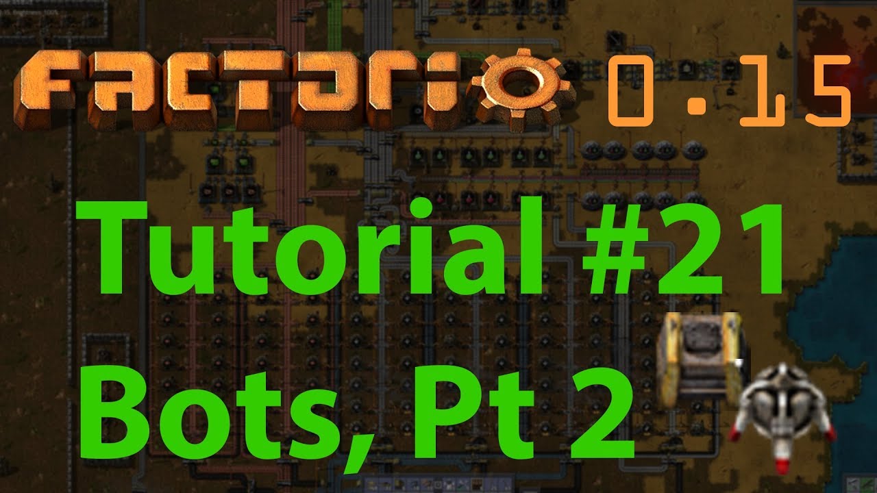 Factorio Tutorial 21 Bots Part 2 Logistics Youtube