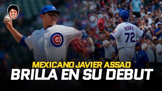 BRILLANTE DEBUT DEL MEXICANO JAVIER ASSAD EN MLB CON CUBS🔥