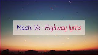 Maahi Ve Lyrics | Highway |  A.R Rahman | NexusLyrics